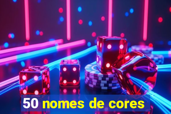 50 nomes de cores